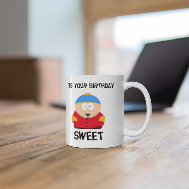 eric cartman its your birthday sweet , southpark mug