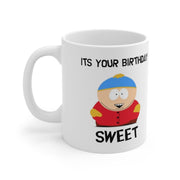 eric cartman its your birthday sweet , southpark mug