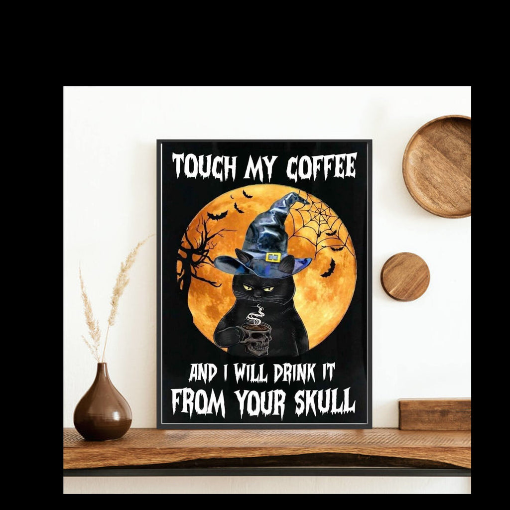 touch my coffee and i will drink from your skull cat-poster , Black Cat Wall Art - Black Cat Print - -Black Cat Artwork - Home Decor