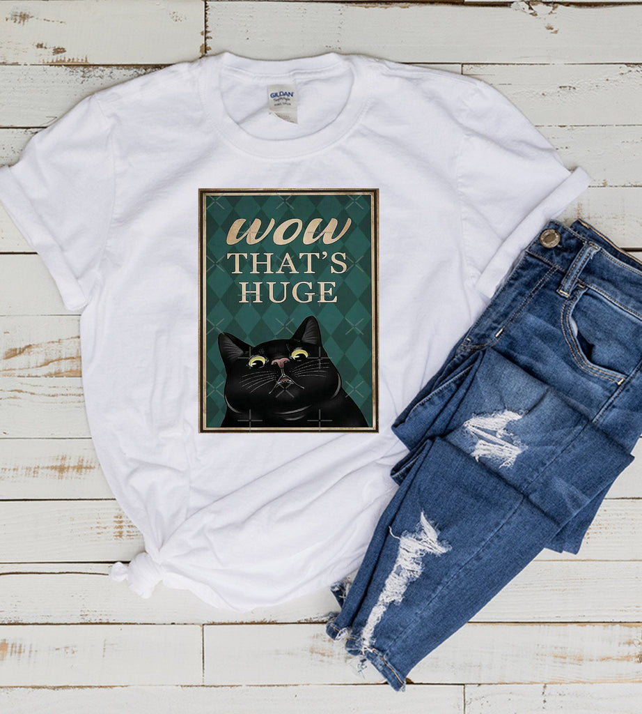 wow thats huge cat shirt  ,retro black cat shirt  ,cat lover Gifts ,gift for cat owner