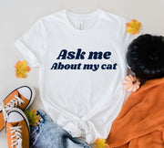 ask me about my cat  ,cat quotes shirt , Cat t shirt for  cat lover