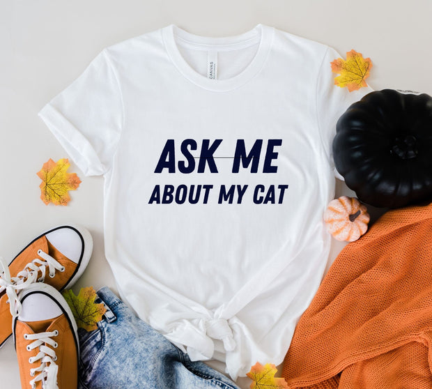 ask me about my cat  ,cat quotes shirt , Cat t shirt for  cat lover