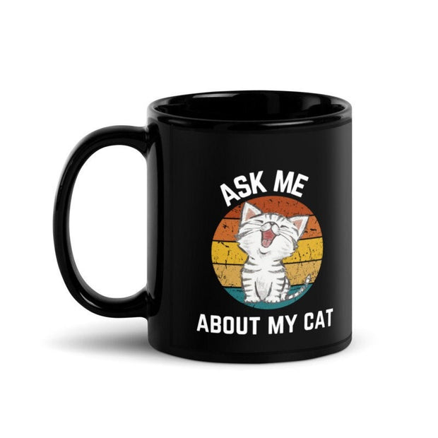 Ask me about my cat mug, tabby Cat coffee, cat quotes funny ,r