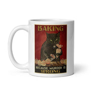 Baking because murder is wrong mug ,11oz coffee  Mug -black Cat coffee Mug   ,cat lover gifts