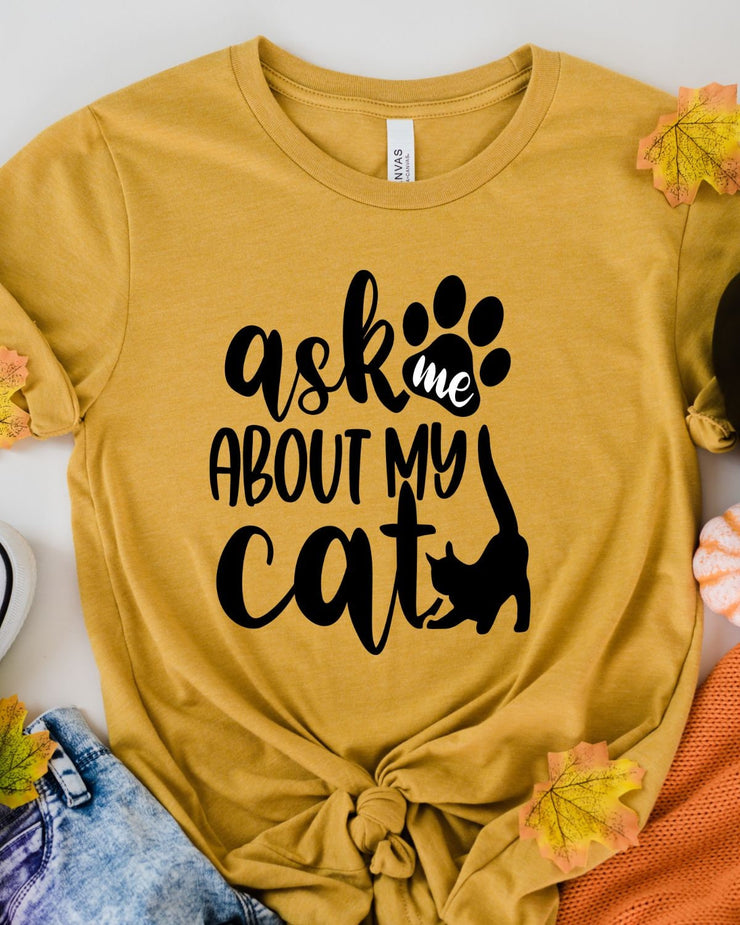 Cat Quote  t Shirt Funny, ask me about my cat ,  Womens Funny cat T Shirt, Cat Flip Shirt, Womens Unisex Shirt