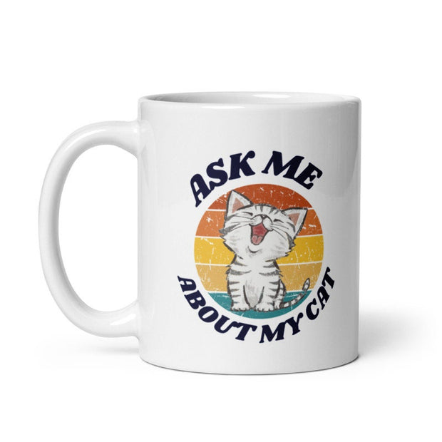 Ask me about my cat mug, tabby Cat coffee, cat quotes funny ,r