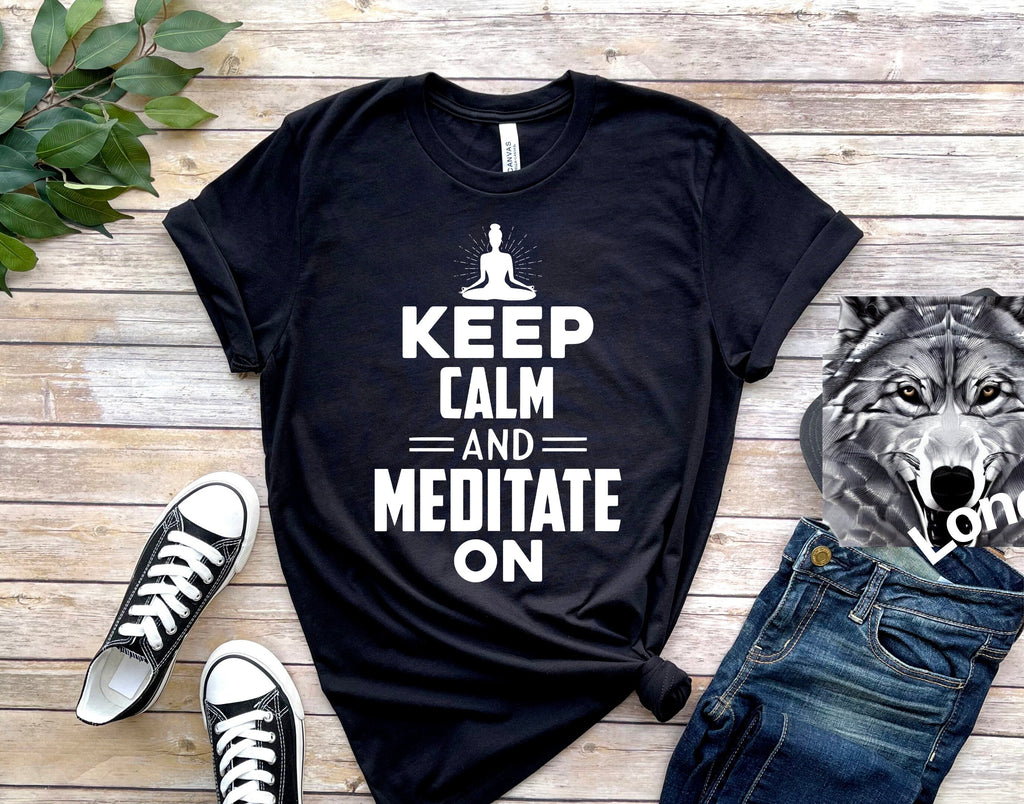 yoga T-Shirt, keep calm and meditate on ,Meditation Shirt, Yoga Shirt, Yoga Lover Gift, Yoga Gift Shirt, buddhism