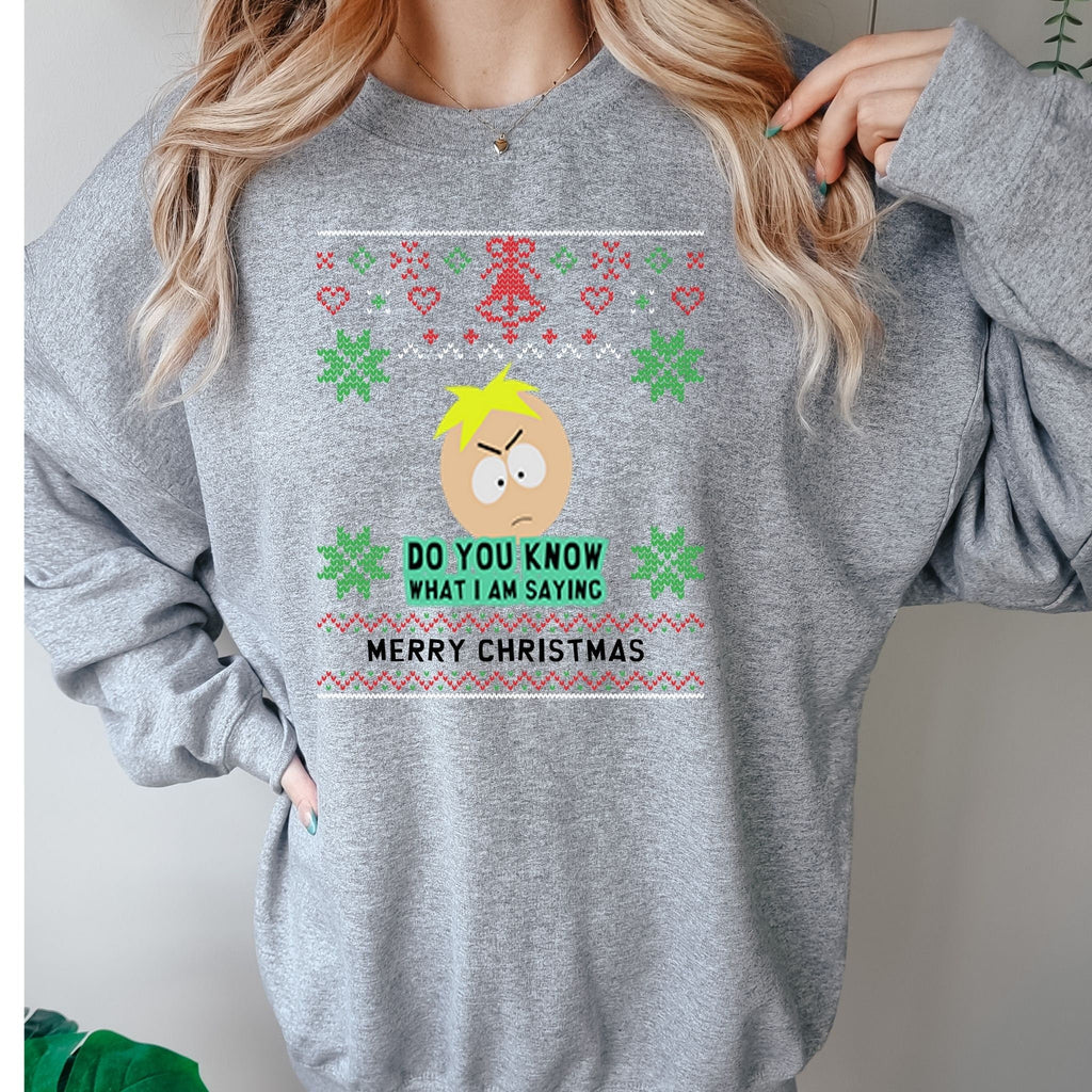 southpark xmas sweatshirt, do you know what iam saying ,butters sweatshirt ,southpark christmas  shirt,ugly christmas sweater