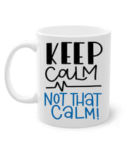 Funny nurse mug , Nurse Gift Mug, keep calm not that calm  Mug