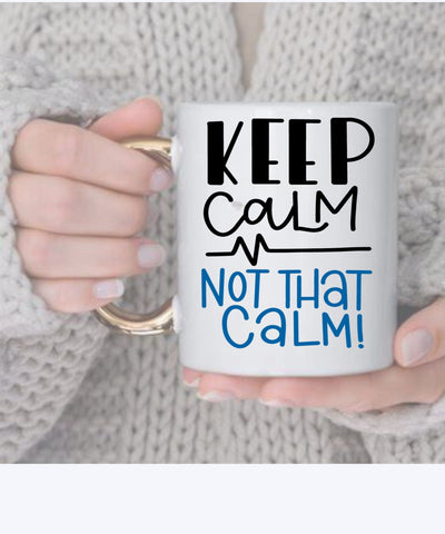 Funny nurse mug , Nurse Gift Mug, keep calm not that calm  Mug